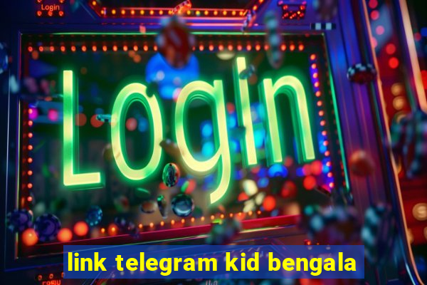 link telegram kid bengala